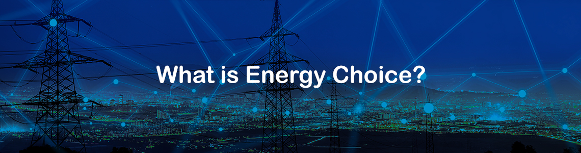 XOOM Energy. What is Energy Choice.
